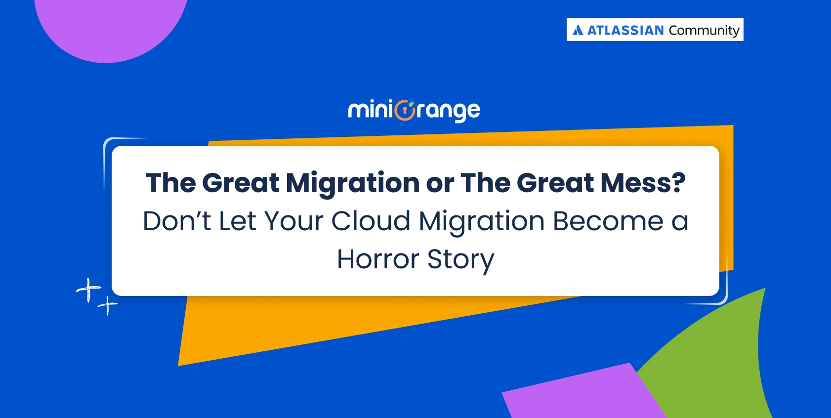 The Great Migration or The Great Mess? Don’t Let Your Cloud Migration Become a Horror Story