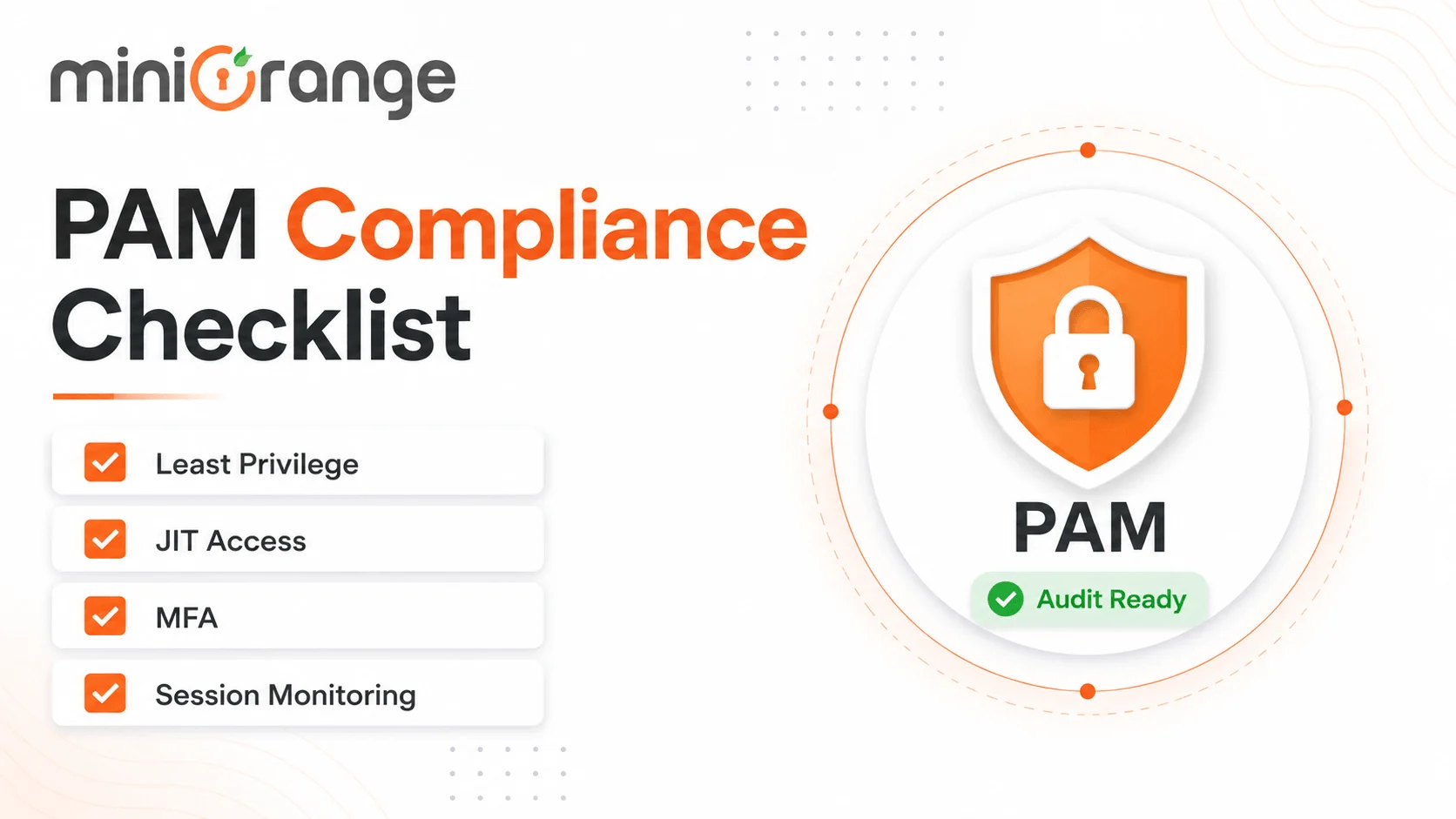 The Ultimate PAM Compliance Checklist to Pass Every Audit Without the Panic