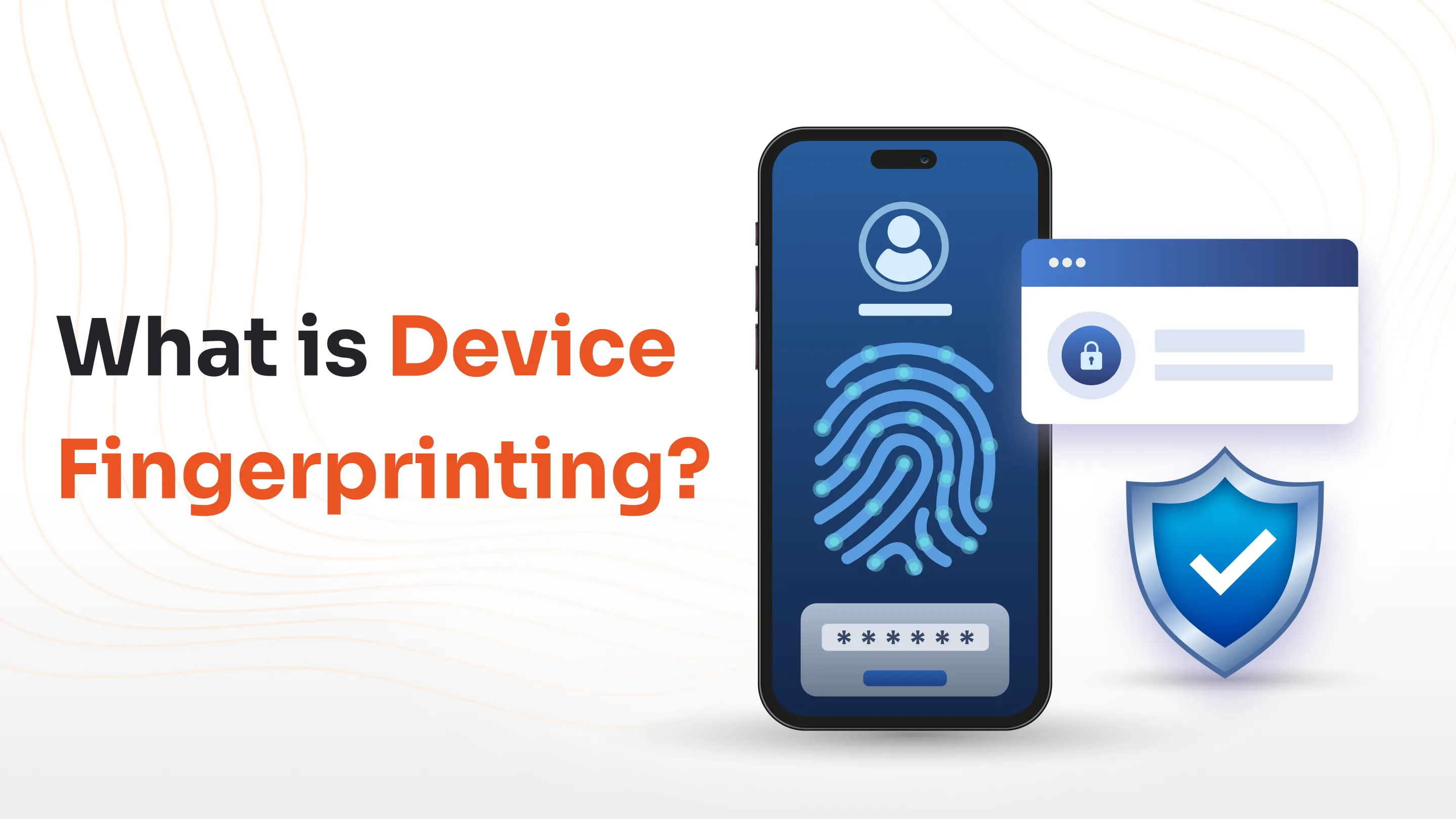 what-is-device-fingerprinting