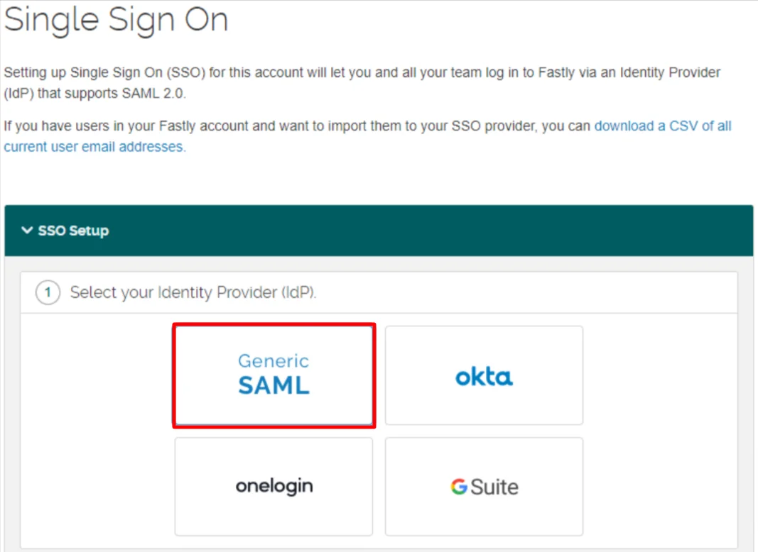 Fastly Single Sign On (sso) under SSO Setup select Generic SAML